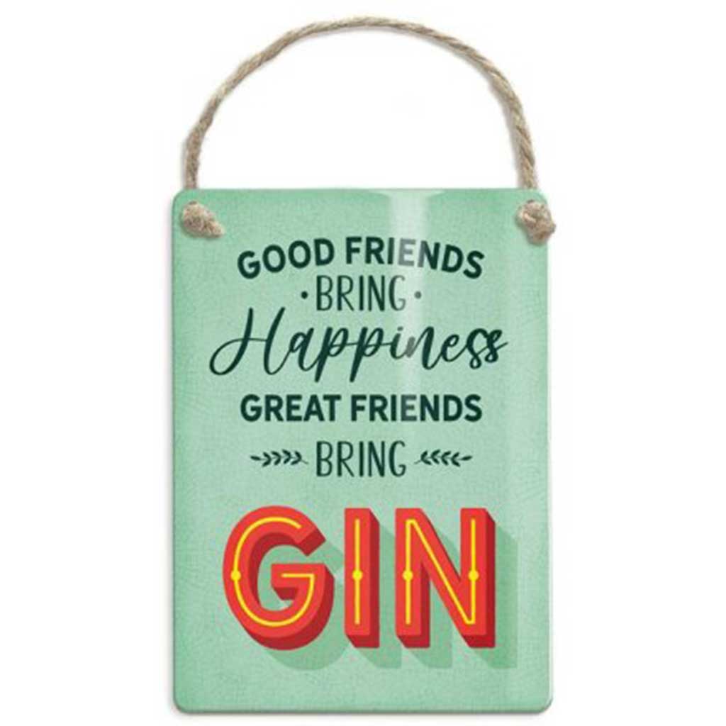 Great Friends Bring Gin Sign