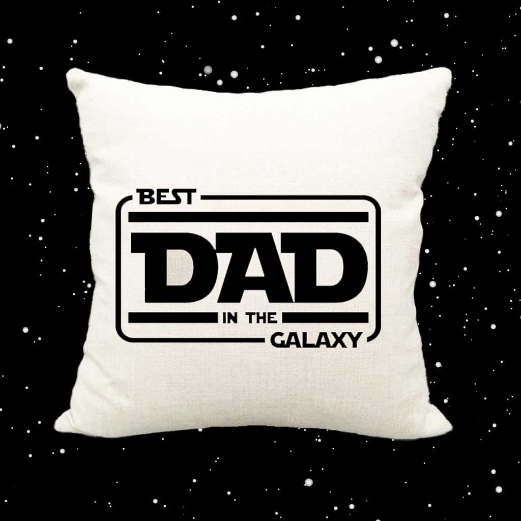 Best Dad In The Galaxy Cushion