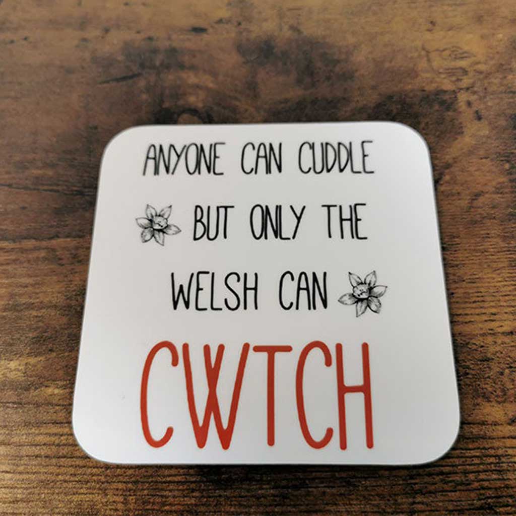 Only The Welsh Can Cwtch Coaster