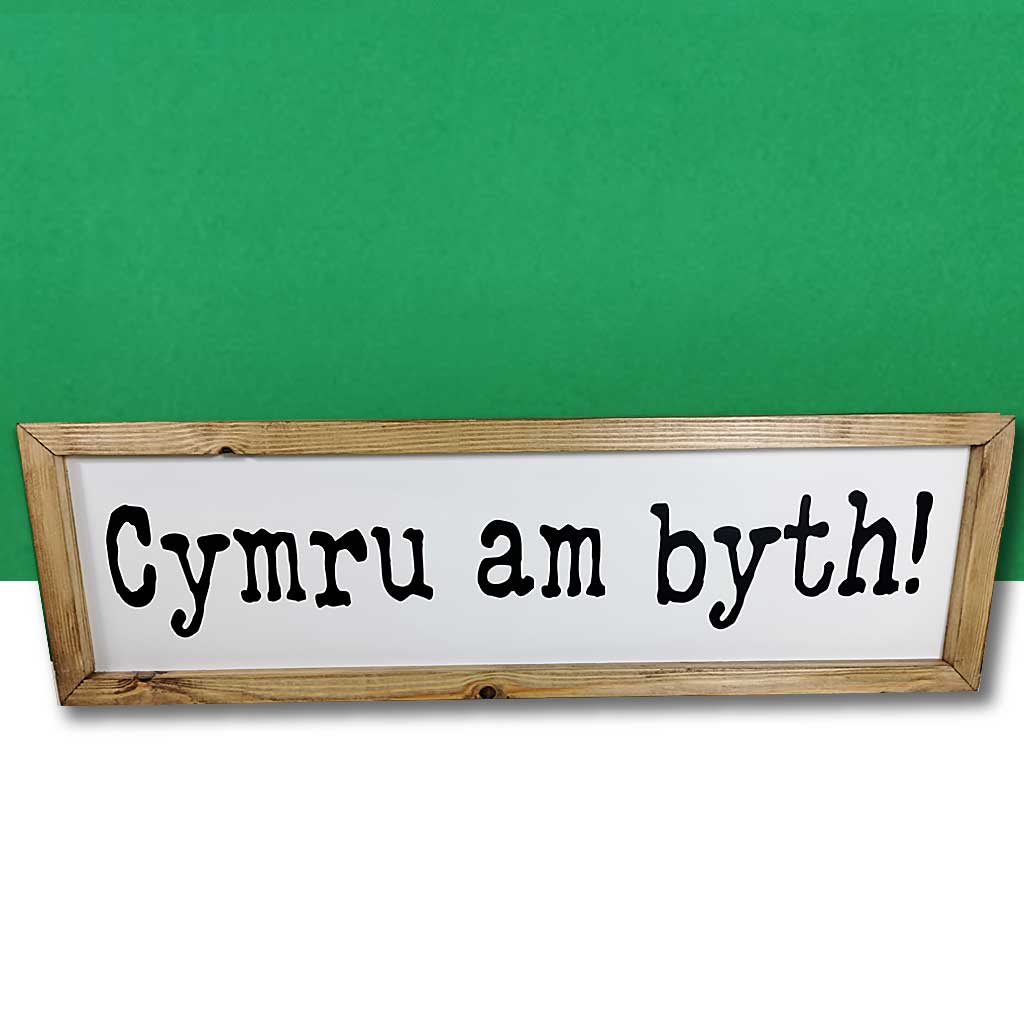 Cymru am Byth! Rustic Wooden Sign