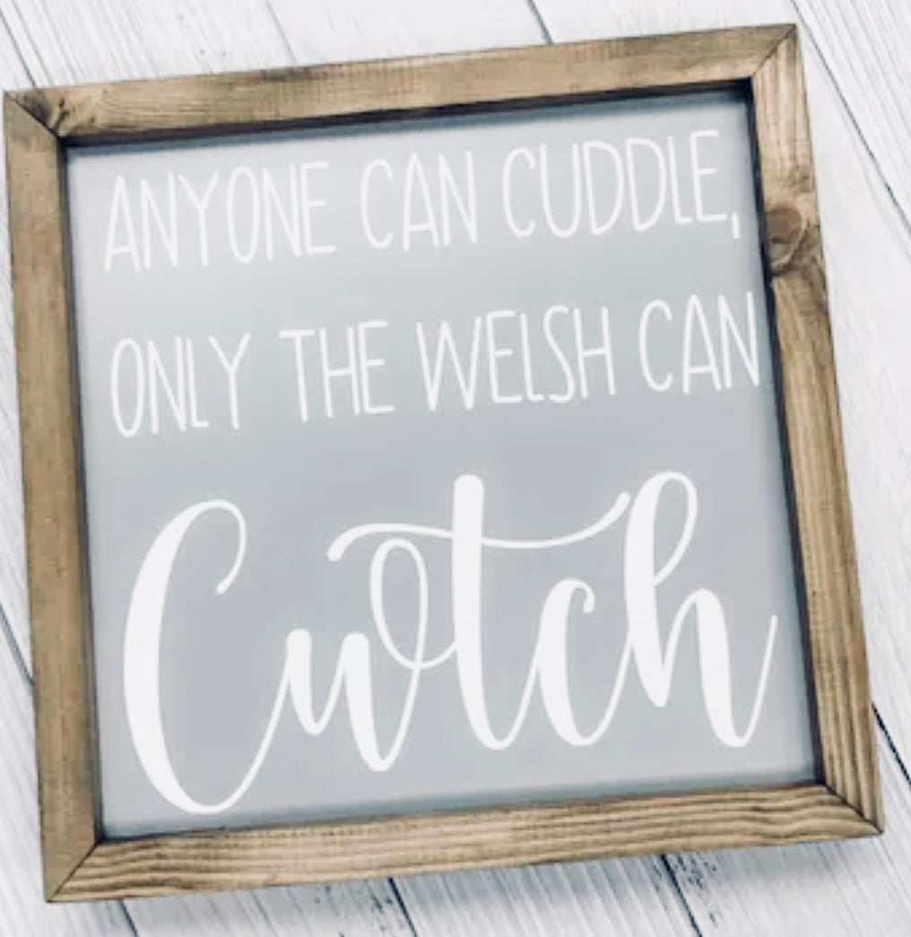 Only the Welsh Can Cwtch Rustic wooden Sign