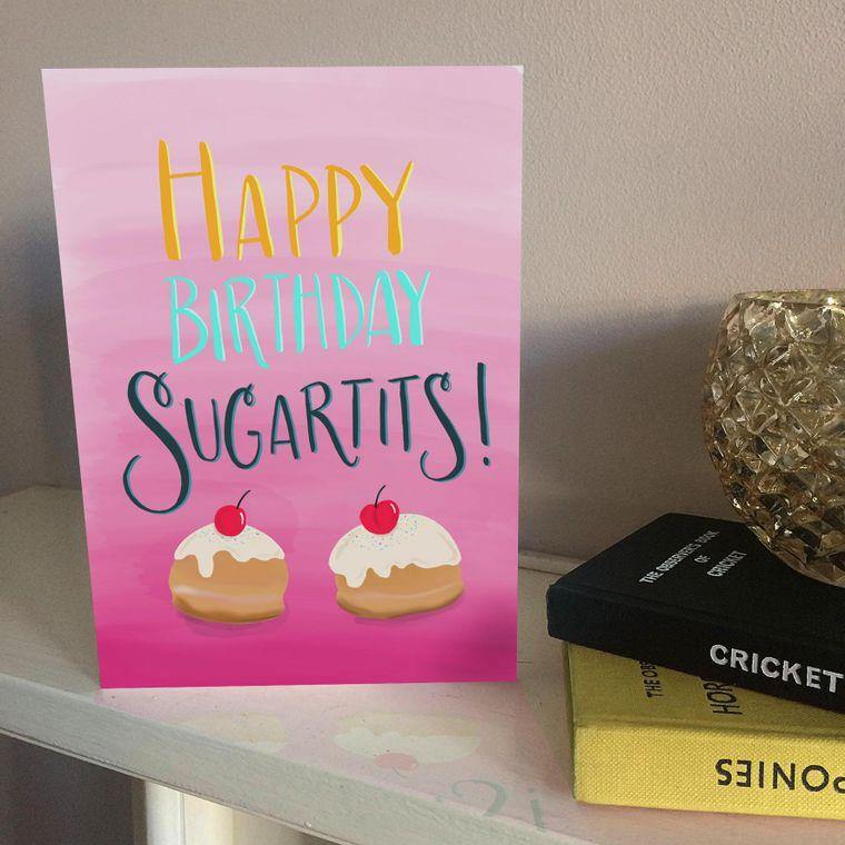 Happy Birthday Sugartits birthday card - Lush and Tidy 